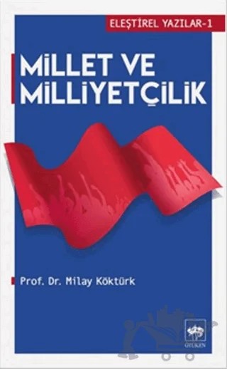 Millet ve Milliyetçilik – Milay Köktürk – Ötüken Neşriyat kitap kapağı