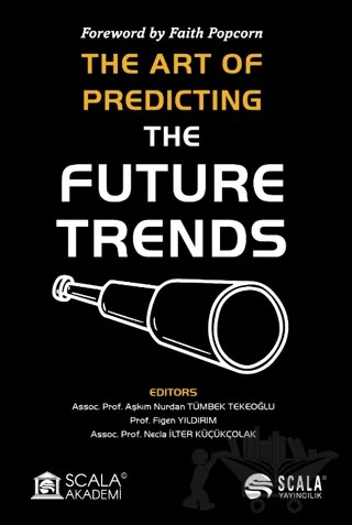 The Art Of Predıctıng The Future Trends – Aşkım Nurdan Tümbek Tekeoğlu, Figen Yıldırım, Necla İlter Küçükçolak – Scala Yayıncılık kitap kapağı