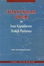 İnsan Kaynakları ve Yönetimi ve İnsan Kaynaklarının Stratejik Planlaması – Burhan Aykaç – Nobel Yayın kitap kapağı