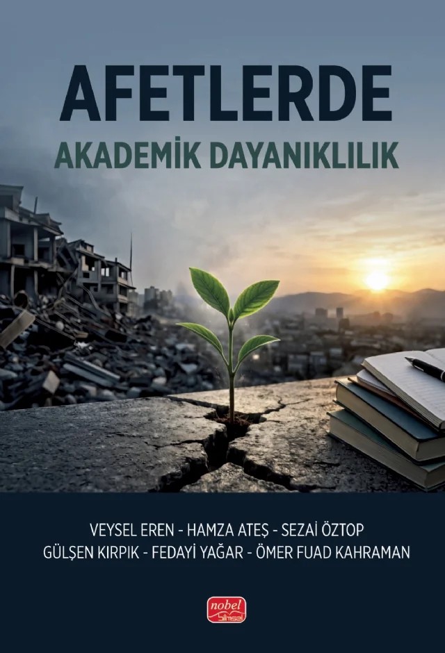 Afetlerde Akademik Dayanıklılık – Veysel Eren, Hamza Ateş, Sezai Öztop, Gülşen Kırpık, Fedayi Yağar, Ömer Fuad Kahraman – Nobel Bilimsel Eserler kitap kapağı