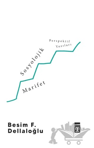 Sosyolojik Marifet – Besim F. Dellaloğlu – Timaş Yayınları kitap kapağı