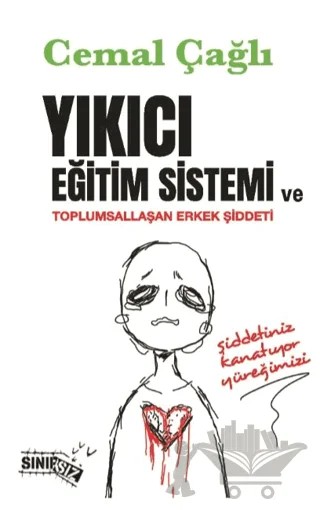Yıkıcı Eğitim Sistemi ve Toplumsallaşan Erkek Şiddeti – Cemal Çağlı – Sınırsız Kitap kitap kapağı