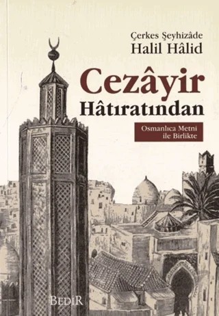 Cezayir Hatıratından – Halil Halid – Bedir Yayınları kitap kapağı