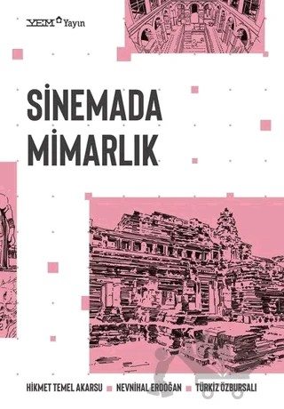 Sinemada Mimarlık – Hikmet Temel Akarsu, Nevnihal Erdoğan, Z. Türkiz Özbursalı – YEM Yayın kitap kapağı