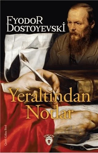 Yeraltından Notlar – Fyodor Mihayloviç Dostoyevski – Dorlion Yayınları kitap kapağı