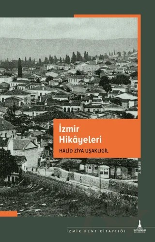 İzmir Hikâyeleri – Halit Ziya Uşaklıgil – İzmir Büyükşehir Belediyesi İzmir Kent Kitaplığı kitap kapağı