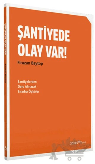 Şantiyede Olay Var! – Firuzan Baytop – YEM Yayın kitap kapağı