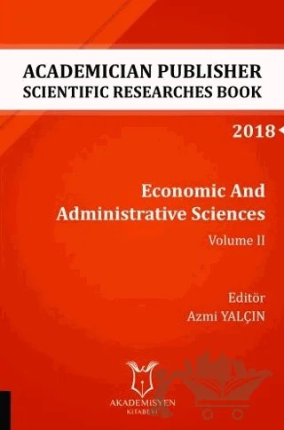 Economic And Administrative Sciences - Volume II (AYBAK 2018 Eylül) – Azmi Yalçın – Akademisyen Kitabevi kitap kapağı