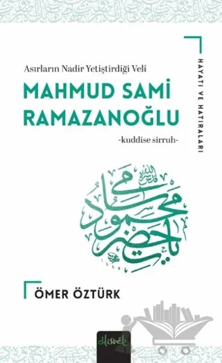 Mahmud Sami Ramazanoğlu (K.S) Hayatı ve Hatıraları – Ömer Muhammed Öztürk – Misvak Neşriyat Yayınevi kitap kapağı
