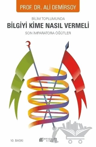 Bilim Toplumunda Bilgiyi Kime Nasıl Vermeli – Ali Demirsoy – Akıl Çelen Kitaplar kitap kapağı