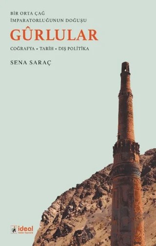 Bir Orta Çağ İmparatorluğunun Doğuşu - Gurlular – Sena Saraç – İdeal Kültür Yayıncılık kitap kapağı