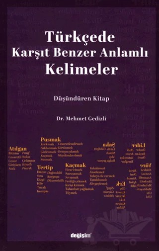 Türkçede Karşıt Benzer Anlamlı Kelimeler – Mehmet Gedizli – Değişim Yayınları kitap kapağı