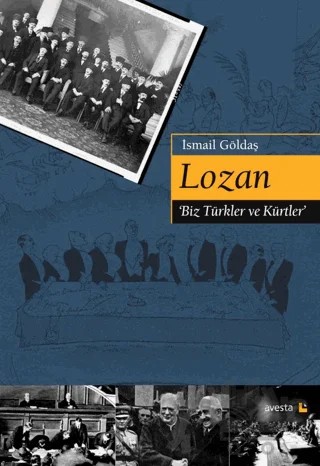 Lozan ’Biz Türkler ve Kürtler’ – İsmail Göldaş – Avesta Yayınları kitap kapağı