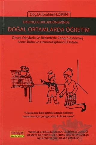 Erken Çocukluk Döneminde Doğal Ortamlarda Öğretim – İbrahim H. Diken – Maya Akademi Yayınları kitap kapağı