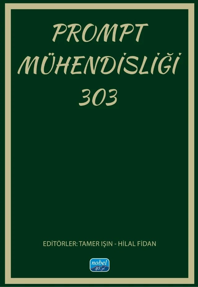 Prompt Mühendisliği 303 – Zişan Cihangir Işın, Hilal Fidan, Tamer Işın, Mustafa Kemal Topçu – Nobel Akademik Yayıncılık kitap kapağı