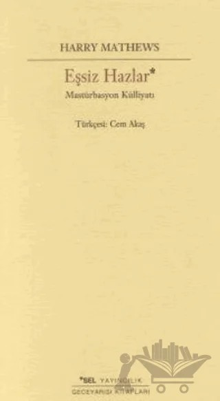 Eşsiz Hazlar Mastürbasyon Külliyatı – Harry Mathews – Sel Yayıncılık kitap kapağı
