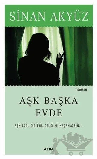 Aşk Başka Evde (Midi Boy) – Sinan Akyüz – Alfa Yayınları kitap kapağı