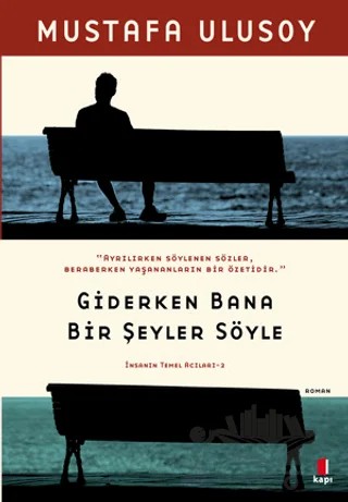 Giderken Bana Bir Şeyler Söyle – Mustafa Ulusoy – Kapı Yayınları kitap kapağı