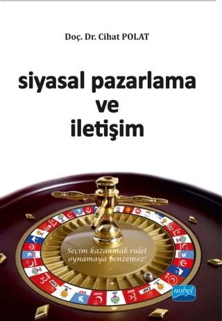 Siyasal Pazarlama ve İletişim – Cihat POLAT – Nobel Akademik Yayıncılık kitap kapağı
