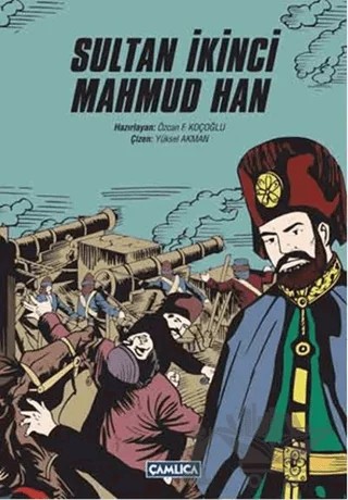 Sultan İkinci Mahmud Han – Kolektif – Çamlıca Çocuk Yayınları kitap kapağı