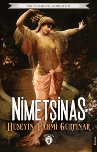 Unutturmadıklarımız Serisi - Nimetşinas – Hüseyin Rahmi Gürpınar – Dorlion Yayınları kitap kapağı