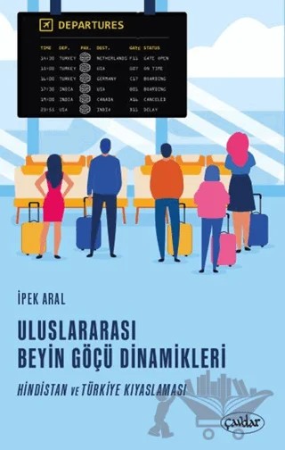 Uluslararası Beyin Göçü Dinamikleri – İpek Aral – Çavdar Yayıncılık kitap kapağı