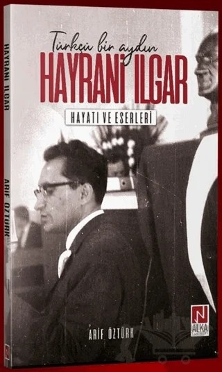 Hayrani Ilgar - Hayatı ve Eserleri – Arif Öztürk – Alka Yayınevi kitap kapağı