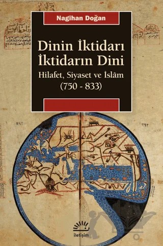Dinin İktidarı İktidarın Dini – Nagihan Doğan – İletişim Yayınevi kitap kapağı