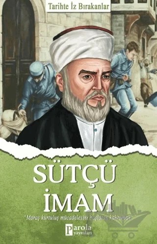 Sütçü İmam - Tarihte İz Bırakanlar – Turan Tektaş – Parola Yayınları kitap kapağı