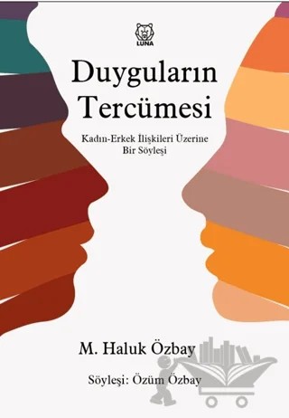 Duyguların Tercümesi – M. Haluk Özbay, Özüm Özbay – Luna Yayınları kitap kapağı