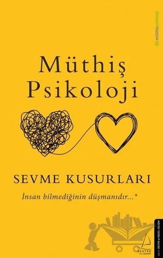 Sevme Kusurları – Müthiş Psikoloji – Destek Yayınları kitap kapağı