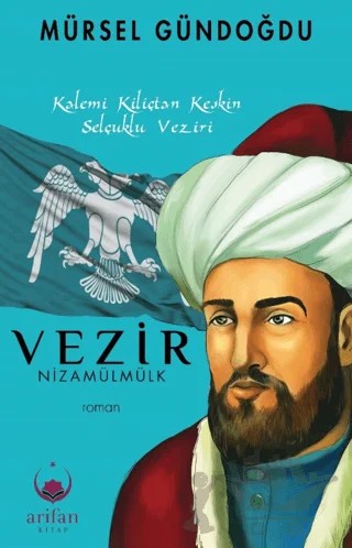 Vezir - Nizamülmülk – Mürsel Gündoğdu – Arifan Kitap kitap kapağı