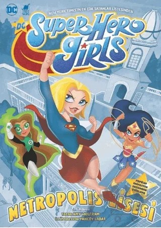 Super Hero Girls - Metropolis Lisesi – Amy Wolfram – Dinozor Genç kitap kapağı