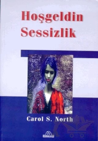 Hoşgeldin Sessizlik – Carol S. North – Kuraldışı Yayınevi kitap kapağı