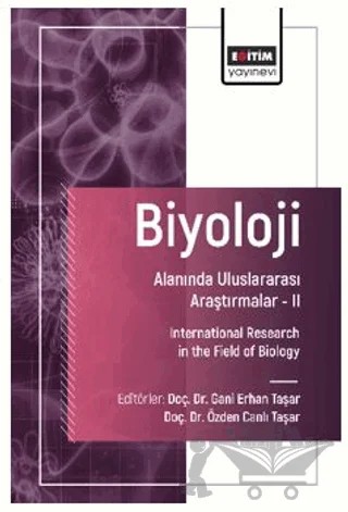 Biyoloji Alanında Uluslararası Araştırmalar - II – Mehmet Ali Temiz, Hasan Akan, Emine İnci Balkan, Bülent Gündüz, Gani Erhan Taşar, Özden Canlı Taşar, Ebru Ataşlar, Mehmet Aslan, Beran Feridun, Gülbin Feridun, Nalan Yıldırım Doğan, Nermin Karaton Kuzgun, Yavuz Erden – Eğitim Yayınevi - Bilimsel Eserler kitap kapağı