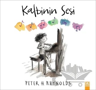 Kalbinin Sesi – Peter H. Reynolds – Altın Kitaplar kitap kapağı