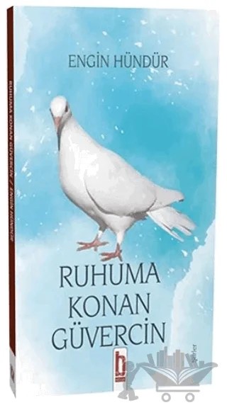 Ruhuma Konan Güvercin – Engin Hündür – Katip Yayınları kitap kapağı