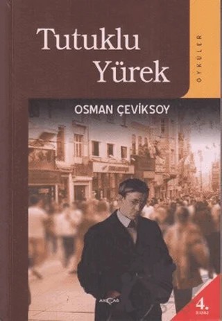 Tutuklu Yürek – Osman Çeviksoy – Akçağ Yayınları kitap kapağı