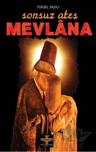 Sonsuz Ateş Mevlana – Yüksel Yazıcı – Enki Yayınları kitap kapağı