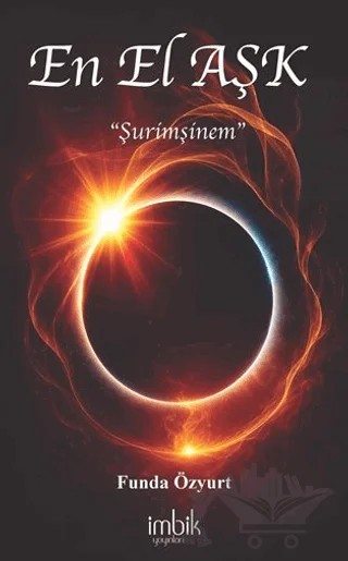 En El Aşk “Şurimşinem” – Funda Özyurt – İmbik Yayınları kitap kapağı
