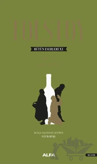 Tolstoy Bütün Eserleri 11 (1864-1910) – Lev Nikolayeviç Tolstoy – Alfa Yayınları kitap kapağı