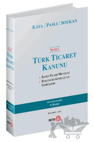 Notlu Türk Ticaret Kanunu – Arslan Kaya – Beta Yayınevi kitap kapağı