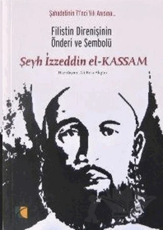 Filistin Direnişinin Önderi ve Sembolü Şeyh İzzettin el-Kassam – Ali Rıza Akgün – Çıra Yayınları kitap kapağı