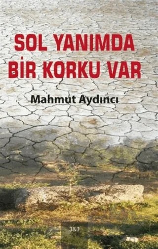 Sol Yanımda Bir Korku Var – Mahmut Aydıncı – J&J Yayınları kitap kapağı