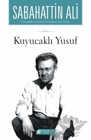 Kuyucaklı Yusuf – Sabahattin Ali – Akıl Çelen Kitaplar kitap kapağı