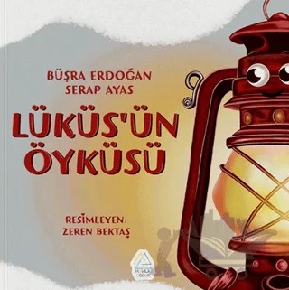 Lüküs'ün Öyküsü – Serap Ayas, Büşra Erdoğan – Mahlas Çocuk Yayınları kitap kapağı