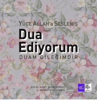 Dua Ediyorum Duam Dileğimdir – Ahmet Nedim Serinsu, Mehmet Enis Serinsu – Grafiker Yayınları kitap kapağı