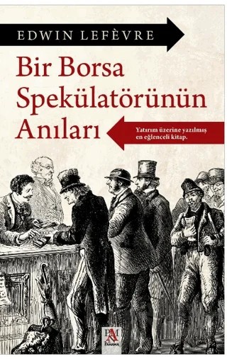 Bir Borsa Spekülatörünün Anıları – Edwin Lefevre – Panama Yayıncılık kitap kapağı
