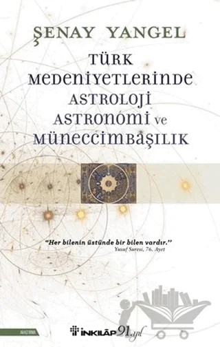 Türk Medeniyetlerinde Astroloji, Astronomi ve Müneccimbaşılık – Şenay Yangel – İnkılap Kitabevi kitap kapağı