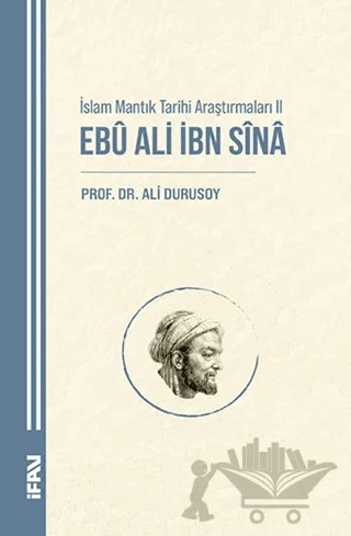 İslam Mantık Tarihi Araştırmaları II Ebu Ali İbn Sina – Ali Durusoy – Marmara Üniversitesi İlahiyat Fakültesi Vakfı kitap kapağı